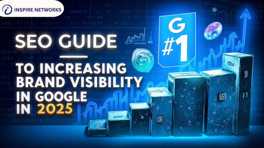 SEO Guide to Increasing Brand Visibility in Google in 2025