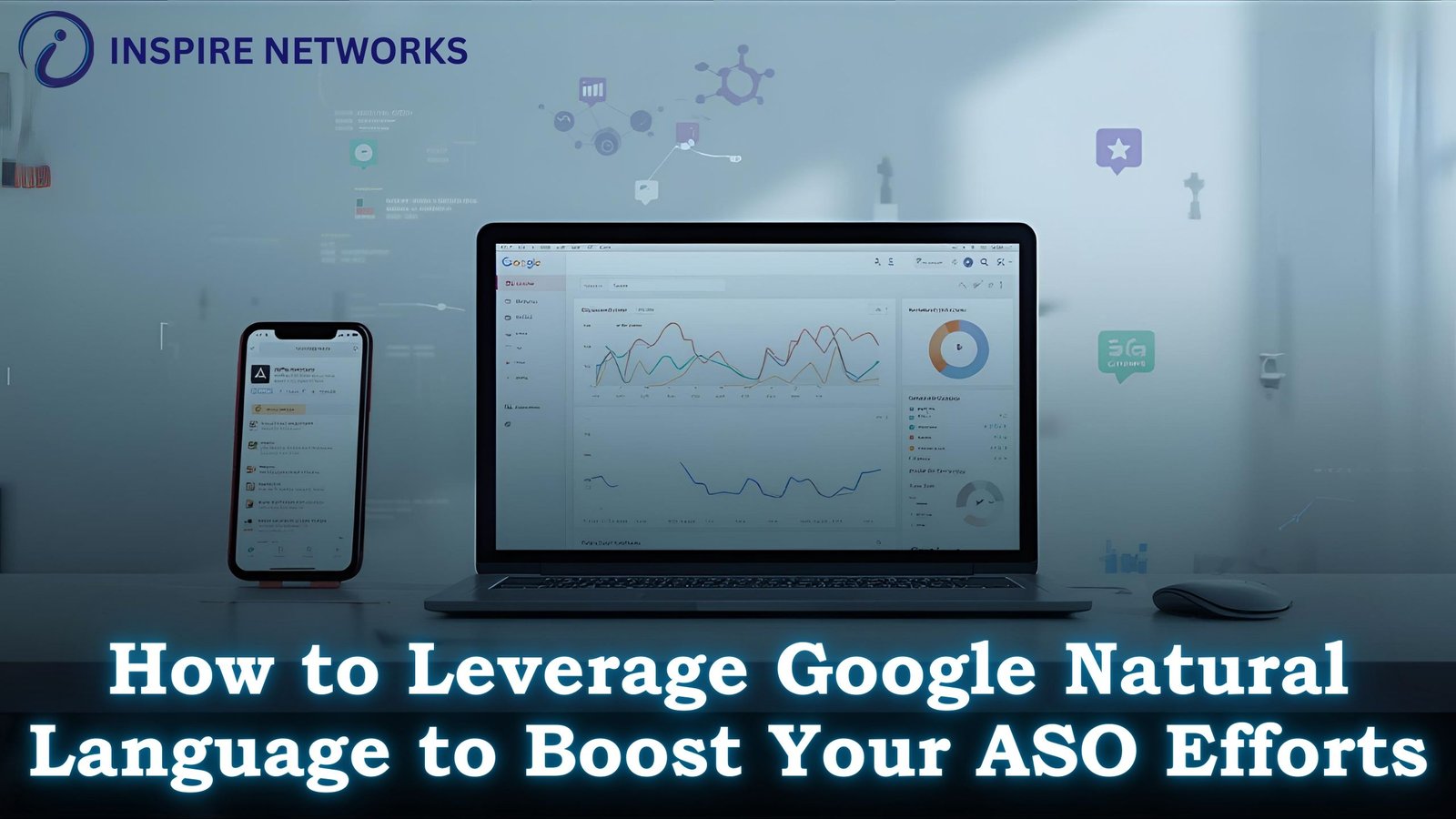 How to Leverage Google Natural Language to Boost Your ASO Efforts