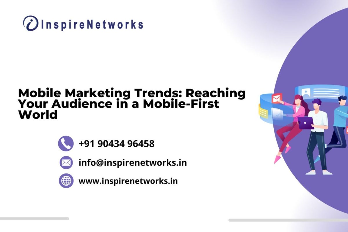 Mobile Marketing Trends: Reaching Your Audience in a Mobile-First World