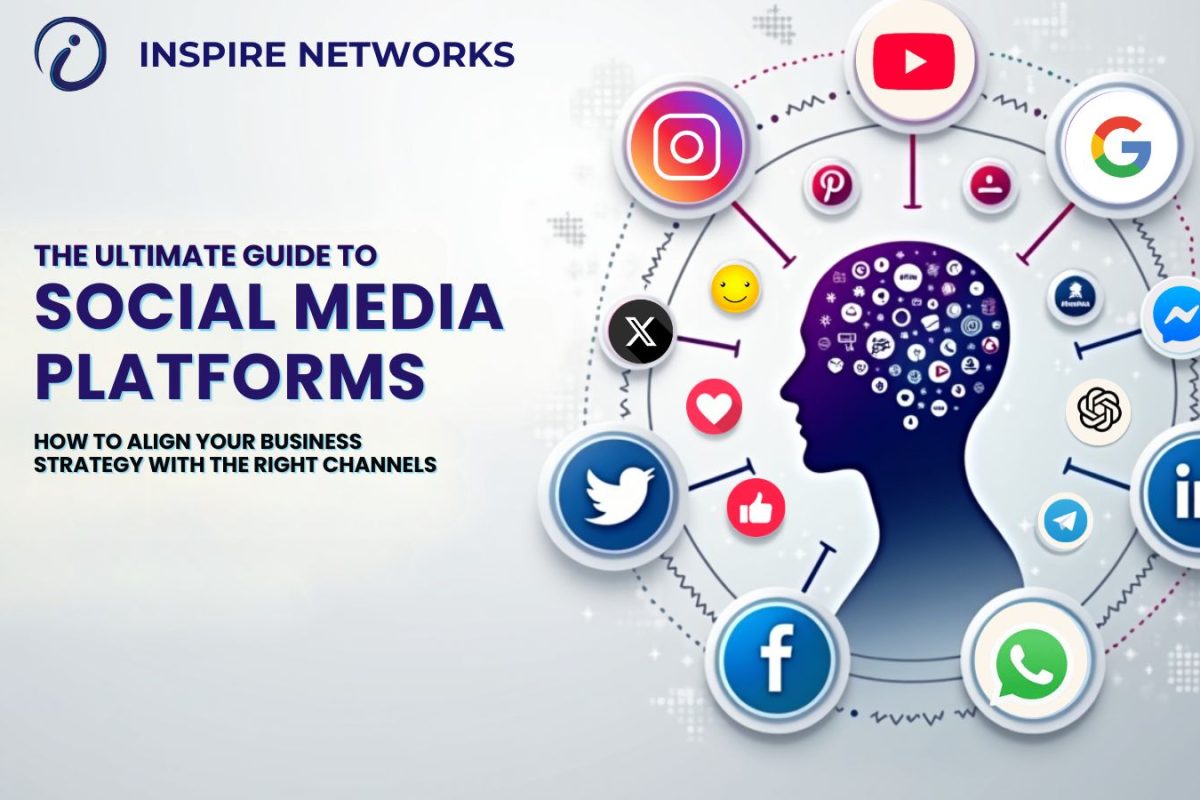 The Ultimate Guide to Social Media Platforms: How to Align Your Business Strategy with the Right Channels