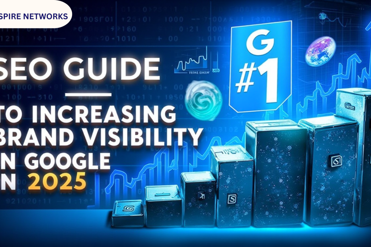 SEO Guide to Increasing Brand Visibility in Google in 2025