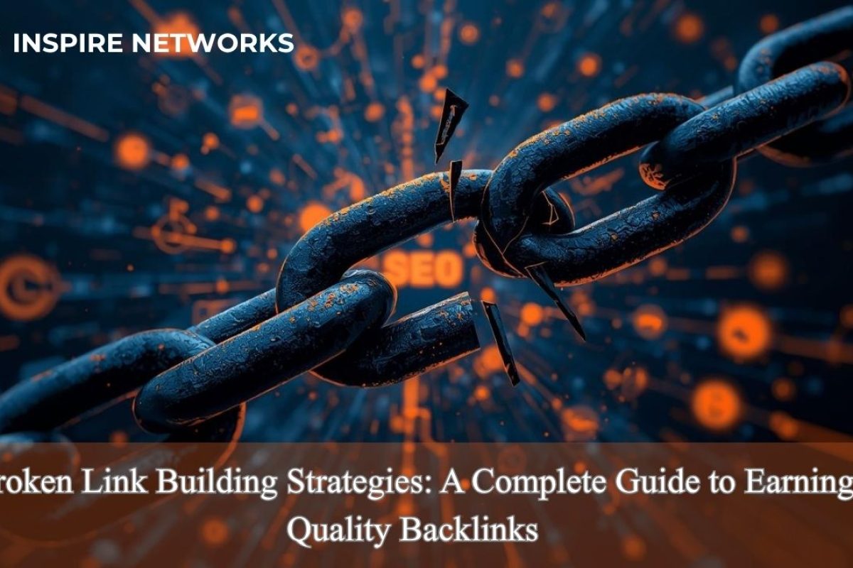 Select Broken Link Building Strategies: A Complete Guide to Earning Quality Backlinks Broken Link Building Strategies: A Complete Guide to Earning Quality Backlinks